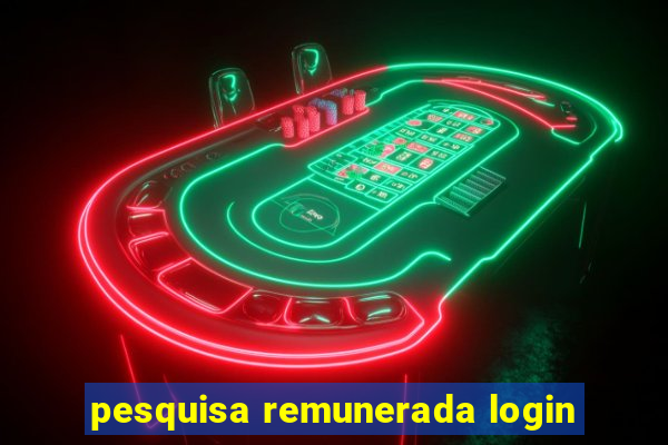 pesquisa remunerada login